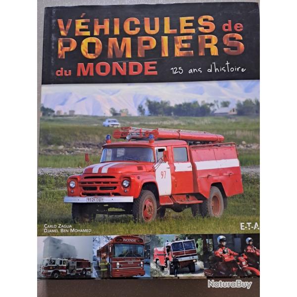 LES VEHICULES DE POMPIERS DU MONDE 125 ans d'histoire ETAI caserne camion livre  livre NEUF