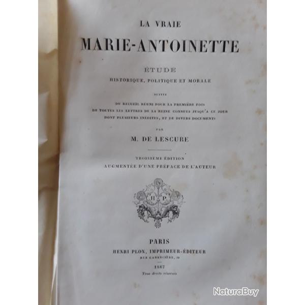 La vraie Marie Antoinette/M. De Lescure/Imprimerie Plon 1867