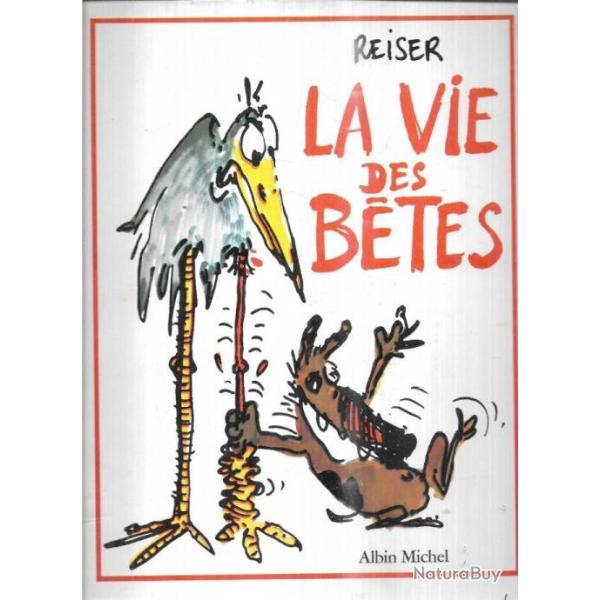 la vie des betes reiser voir tat