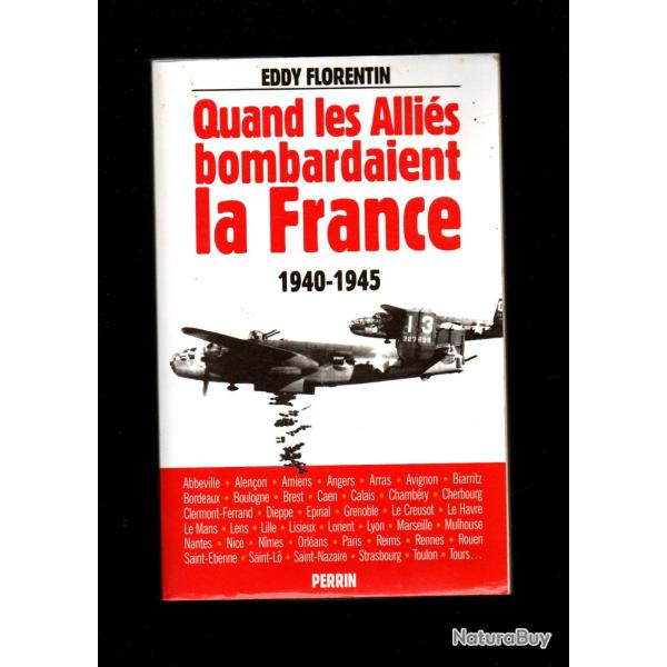 quand les alli�s bombardaient la france 1940-1945 de eddy florentin ,