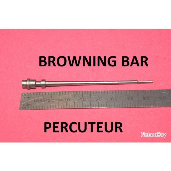 percuteur BROWNING BAR  25.00 Euros !!!!!! - VENDU PAR JEPERCUTE (JO861)