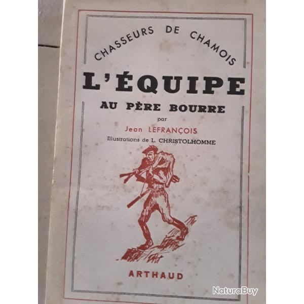 L'quipe au pre Bourre/Jean Lefrancois / Arthaud/1944