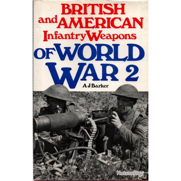 BRITISH AMERICAN INFANTRY WEAPONS WW2 1939 1945 ARMEMENT US ARMY ARMEE BRITANNIQUE