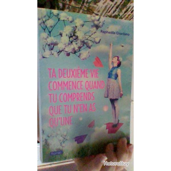 Ta deuxi�me vie commence quand tu comprends que tu n'en as qu'une par Raphaelle Giordano -Eyrolles -