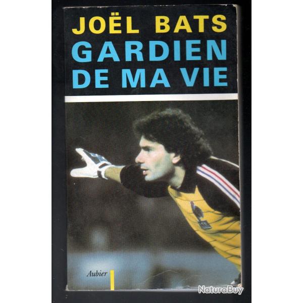 Joel bats . gardien de ma vie autobiographie voir tat