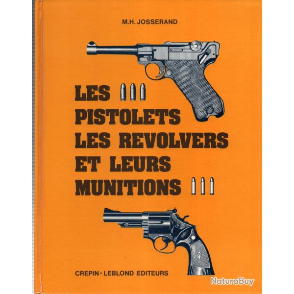PISTOLETS REVOLVER ET LEURS MUNITIONS  PAR M.H. JOSSERAND