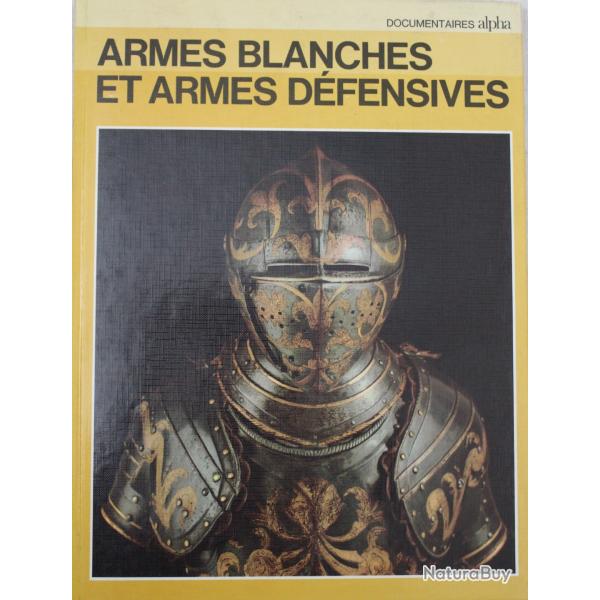 Livre : Armes blanches et armes dfensives - Documentaires Alpha