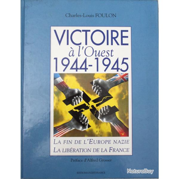 Livre Victoire  l'ouest, 1944-1945: La fin de l'Europe nazie, la libration de la France