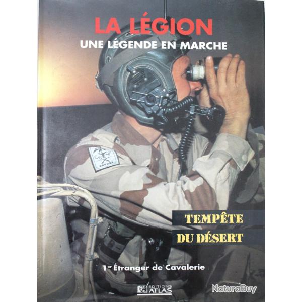 La Lgion. Une lgende en marche. 1er Etranger de cavalerie. Tempte du dsert.