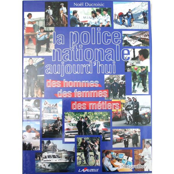 Livre La police nationale aujourd'hui: Des hommes, des femmes, des mtiers