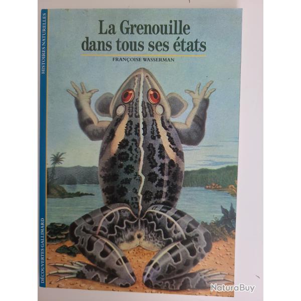 La Grenouille dans tous ses �tats Editions D�couverte Gallimard  Paris 1990