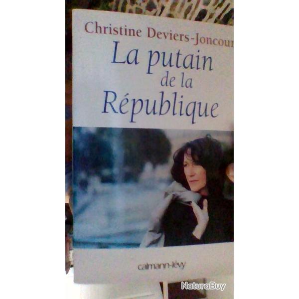 La putain de la r�publique par Christine Deviers - Joncour -