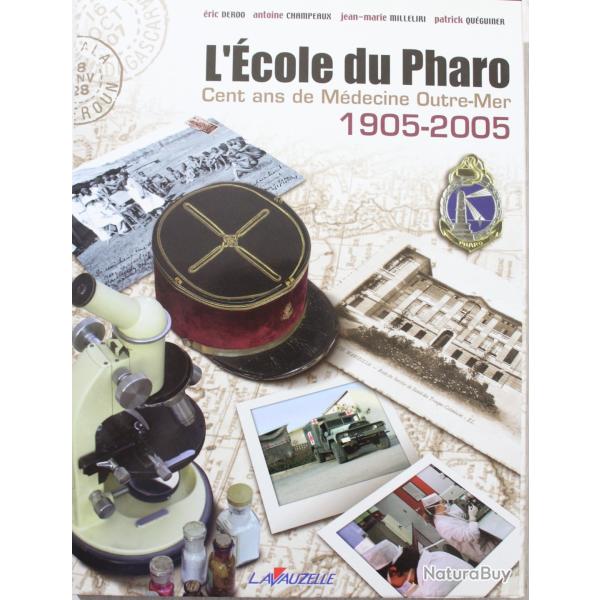 Livre L'Ecole du Pharo 100 Ans de mdecine Outre-Mer,1905-2005