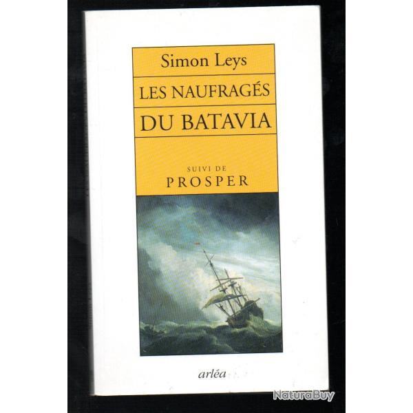 les naufrag�s du batavia suivi de prosper de simon leys