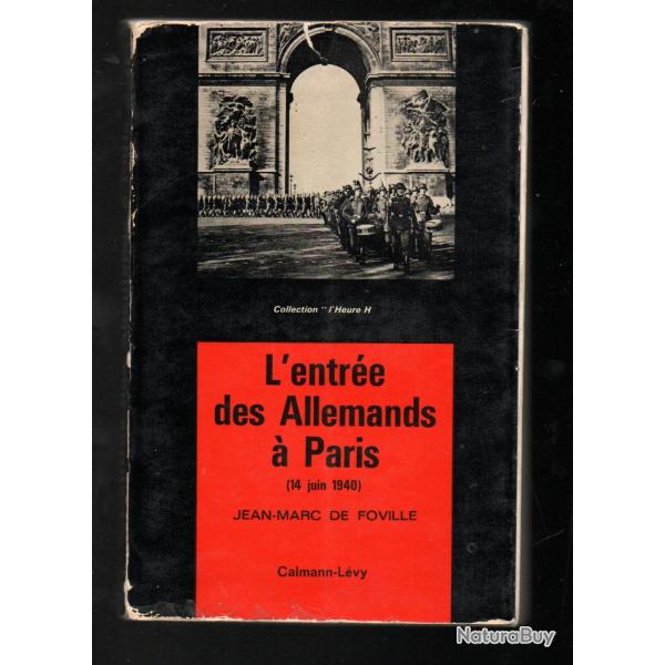l'entr�e des allemands � paris 14 juin 1940 de jean-marc de foville , collection l'heure H