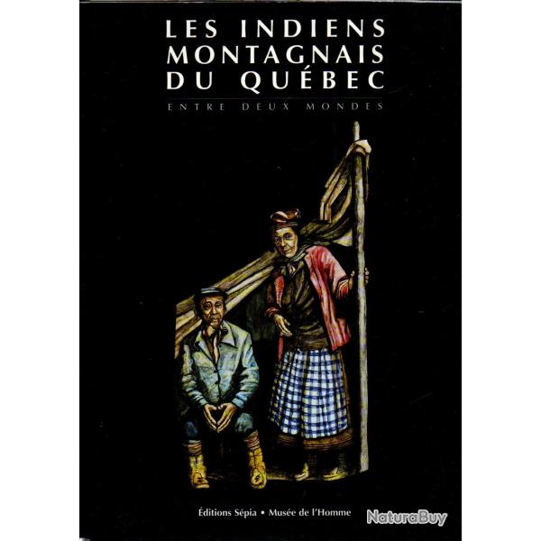 Indiens montagnais du qu�bec Entre deux mondes qu�bec labrador