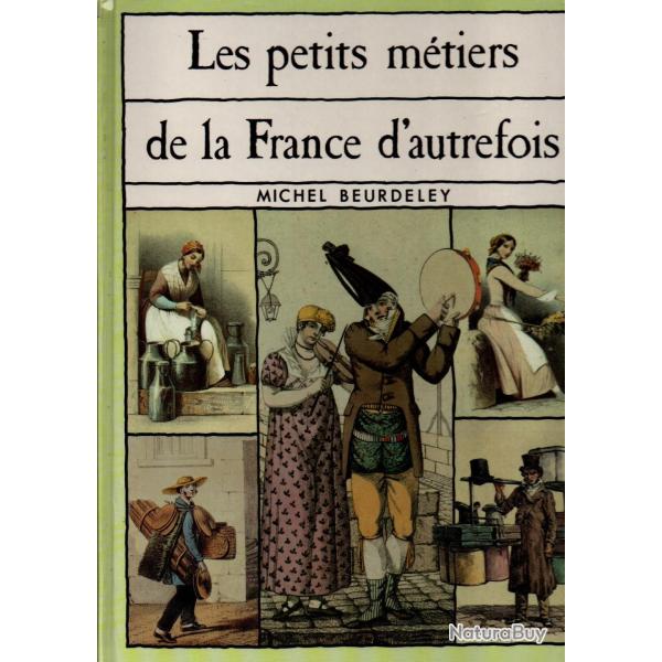 Les Petits M�tiers de la France d'autrefois de michel beurdeley au choix !!