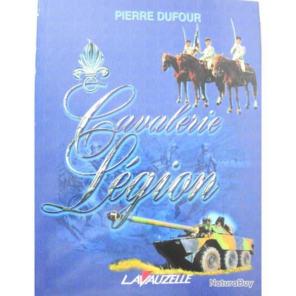 Livre Cavalerie Lgion de Pierre Dufour