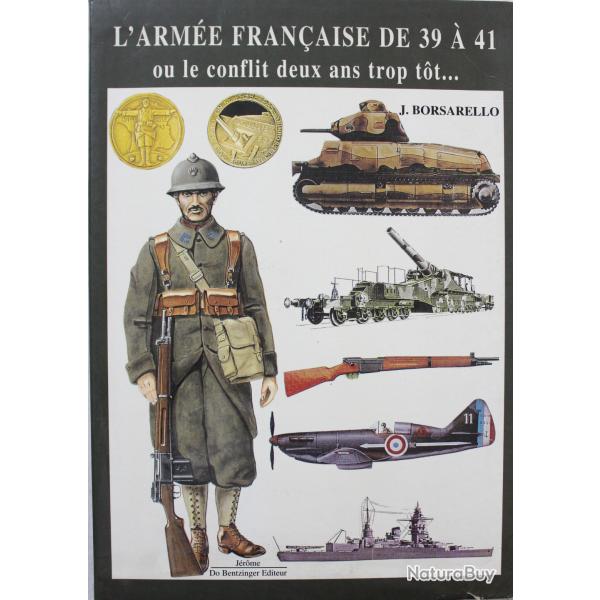 Livre L'arme franaise de 39 a 41 ou le conflit deux ans trop tt