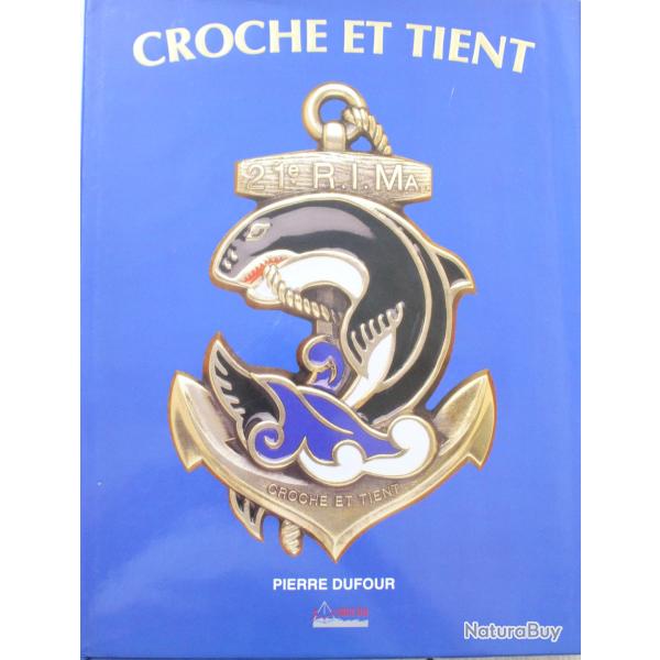 Livre Croche et tient: 21e R. I. MA de Pierre Dufour