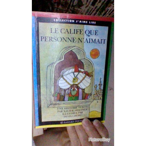 Le calife que personne n'aimait  - Collection j'aime lire - Bayard poche -