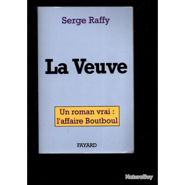 la veuve un roman vrai: l'affaire boutboul de serge raffy