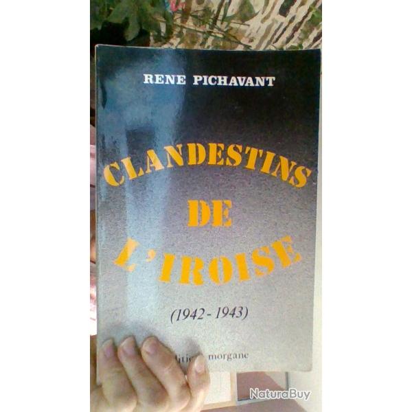Clandestins de l'iroise par Ren Pichavant 1942-1943 Edition Morgane -