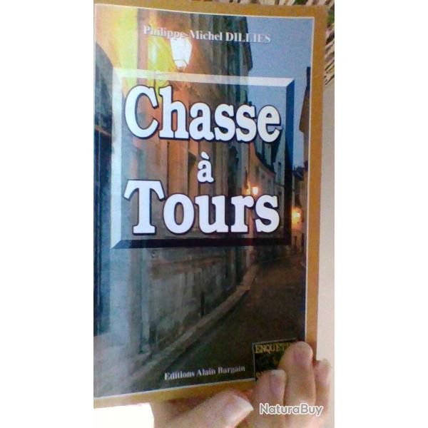 Chasse a Tours par Philippe-Michel Dillies - Editons Alain Bargain -