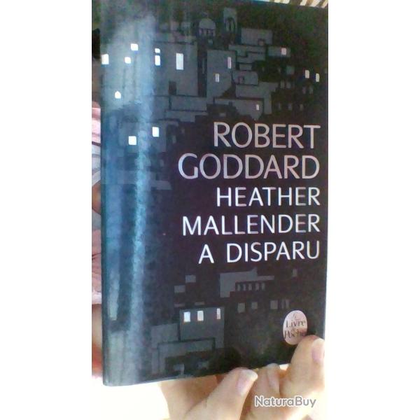 Heather Mallender a disparu par Robert Goddard - Le livre de poche -