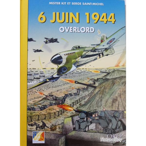 BD 6 juin 1944 Overlord de Mister Kit (Illustrations), Serge Saint-Michel