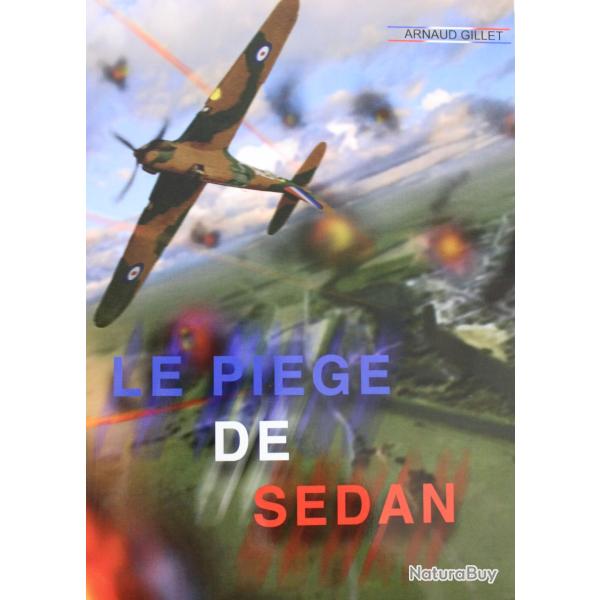 Livre Le Pige de Sedan ed. Arnaud Gillet