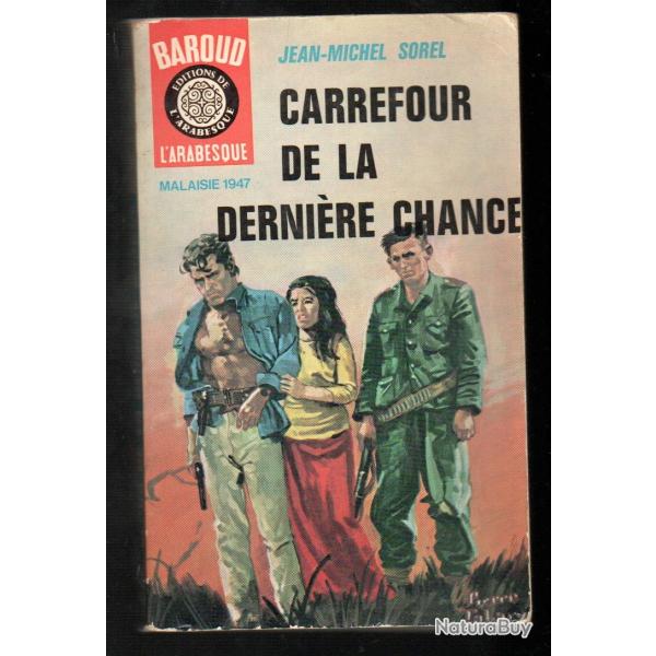 collection baroud carrefour de la derni�re chance malaisie 1947 jean-michel sorel