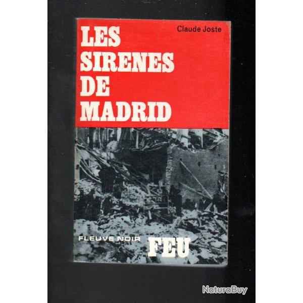 les sir�nes de madrid collection feu fleuve noir roman de guerre de claude joste guerre d'espagne