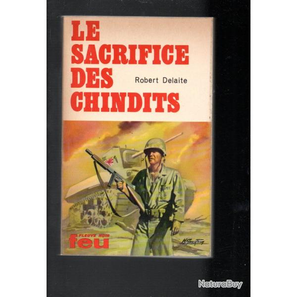 le sacrifice des chindits  collection feu fleuve noir roman de guerre robert delaite , guerre du pac