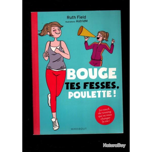 bouge tes fesses , poulette de ruth field marabout le guide de running qui va changer votre vie