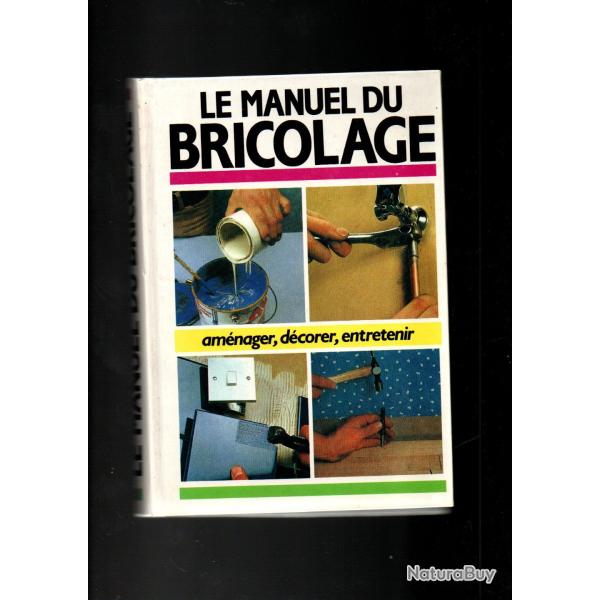 le manuel du bricolage et la maison transformer-r�nover-entretenir