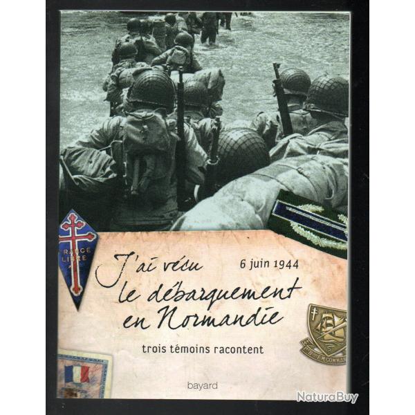 j'ai v�cu le d�barquement en normandie trois t�moins racontent, ted liska , l�on gautier , j.borner