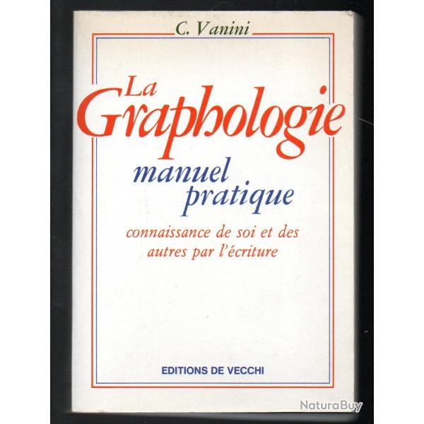 la graphologie manuel pratique connaissance de soi et des autres par l'�criture de c.vanini