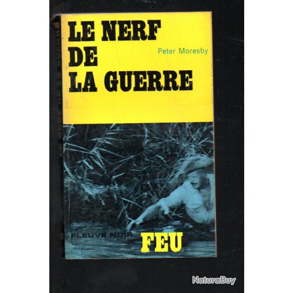 le nerf de la guerre collection feu fleuve noir de peter moresby