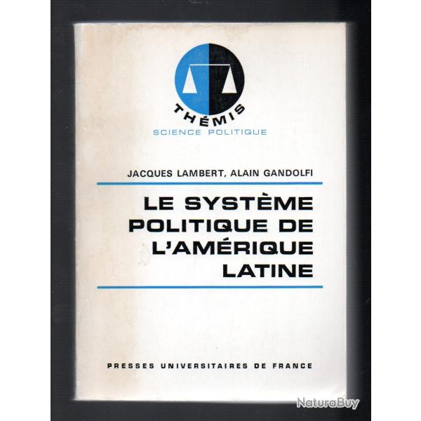 le syst�me politique de l'am�rique latine de jacques lambert et anlain gandolfi