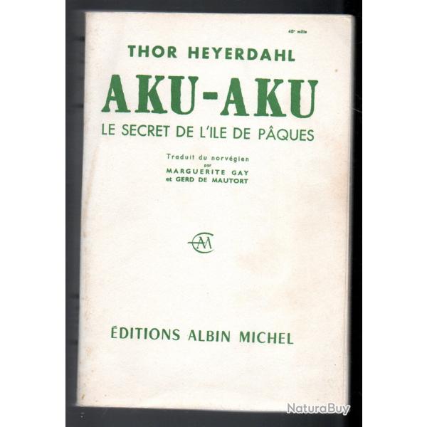 aku-aku le secret de l'ile de paques de thor heyerdahl traduit du norv�gien