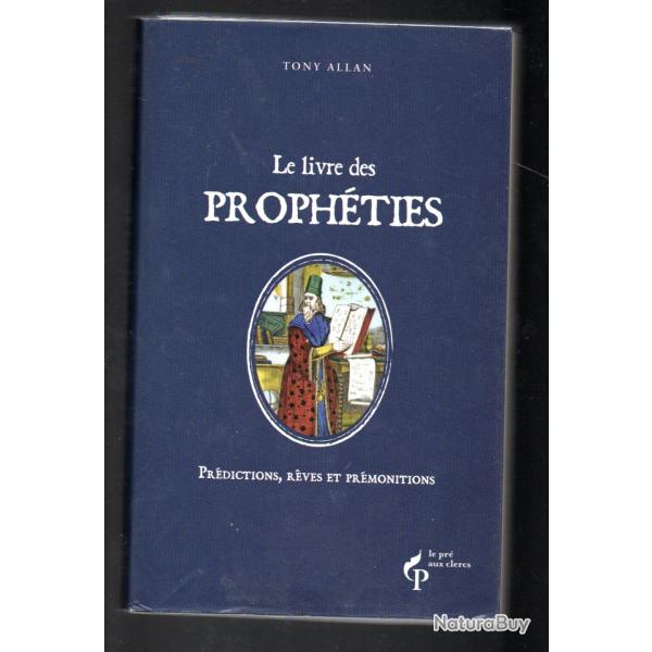 le livre des proph�ties pr�dictions , r�ves et pr�monitions de tony allan