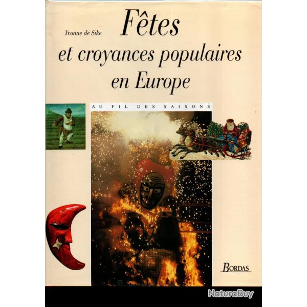 fetes et croyances populaires en europe au fil des saisons de yvonne de sike