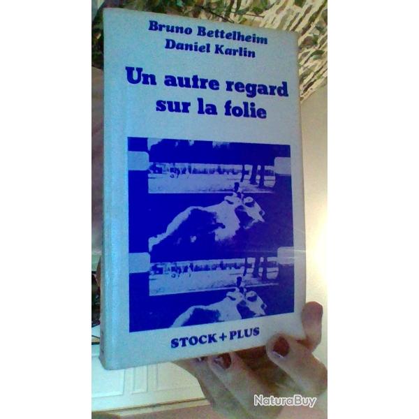 Un autre regard sur la folie par Bruno Bettelheim et Daniel Karlin - Stock et plus -