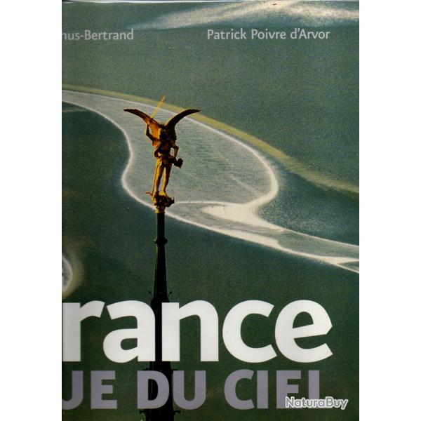 une france vue du ciel yann arthus bertrand et poivre d'arvor