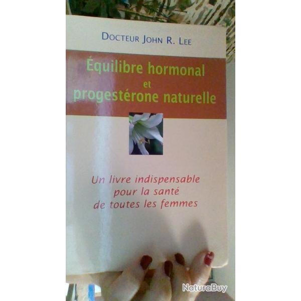 Equilibre hormonal et progestrone naturelle par Docteur John R. Lee -