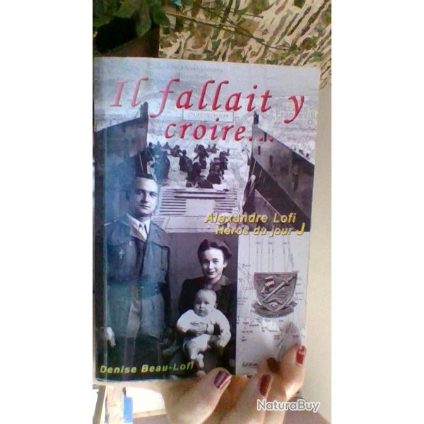 Il fallait y croire par Alexandre Lofi hros du jour J  Denise Beau Lofi  Editions du bout de la rue