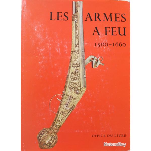 Livre Les armes  feu anciennes 1500 - 1660 - Office du Livre