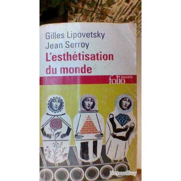 L'esthtisation du monde par Gilles Lipovetsky et Jean Serroy - Folio essai -