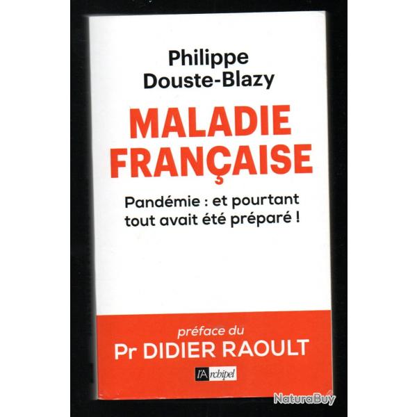 Maladie franaise - Pandmie : et pourtant tout avait t prpar ! de philippe douste blazy